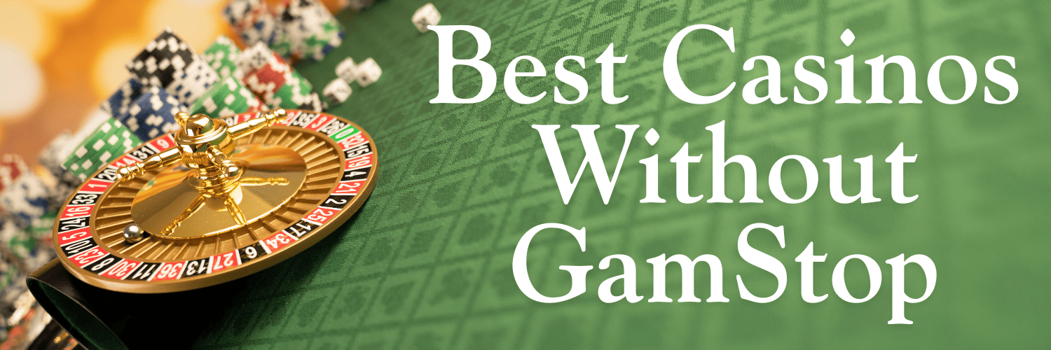 Best Casino Sites Not on Gamstop Explore Your Options